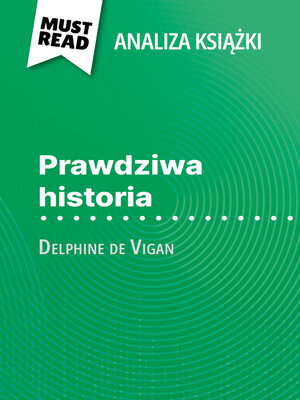 cover image of Prawdziwa historia książka Delphine de Vigan (Analiza książki)
